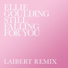 Ellie Goulding: Still Falling For You (Laibert Remix)