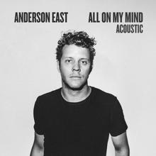 Anderson East: All On My Mind (Acoustic)