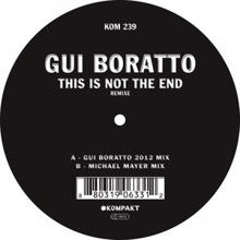 Gui Boratto: This Is Not the End Remixe