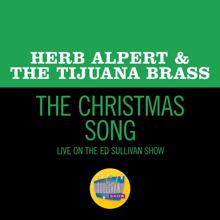 Herb Alpert & The Tijuana Brass: The Christmas Song (Live On The Ed Sullivan Show, December 1, 1968) (The Christmas SongLive On The Ed Sullivan Show, December 1, 1968)