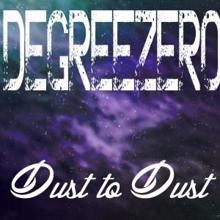 DegreeZero: Dust to Dust