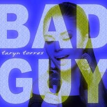 Taryn Torres: Bad Guy (Weimar Remix Edit)