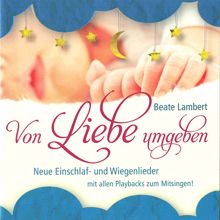 Beate Lambert: Von Liebe umgeben (Neue Einschlaf- Und Wiegenlieder)