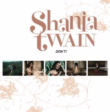 Shania Twain: Don't!