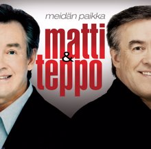 Matti ja Teppo: Meidän paikka