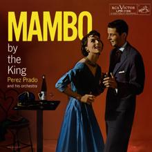 Perez Prado and his Orchestra: Mambo By The King