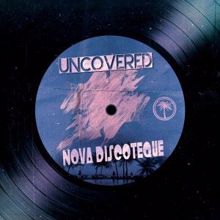 Nova Discoteque: Uncovered (Radio Edit)