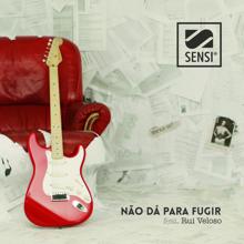 Sensi feat. Rui Veloso: Não dá para Fugir