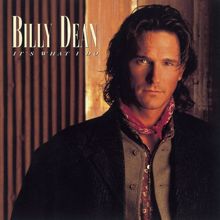 Billy Dean: Don't Threaten Me With A Good Time