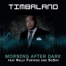 Timbaland, Soshy: Morning After Dark (Featuring SoShy)