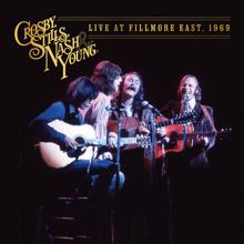 Crosby, Stills, Nash & Young: Live At Fillmore East, 1969 (2024 Mix)