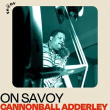 Cannonball Adderley: On Savoy: Cannonball Adderley