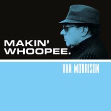 Van Morrison: Makin’ Whoopee