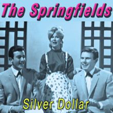 The Springfields: Silver Dollar