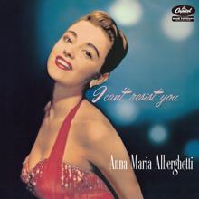 Anna Maria Alberghetti: I Can't Resist You