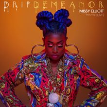 Missy Elliott, Sum1: DripDemeanor (feat. Sum1)