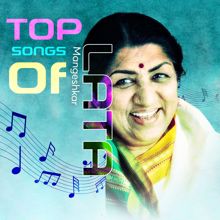 Lata Mangeshkar: Top Songs of Lata Mangeshkar