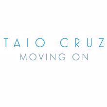 Taio Cruz: Moving On