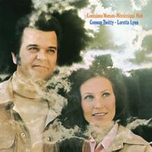 Conway Twitty, Loretta Lynn: If You Touch Me, You Got To Love Me