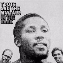 Toots & The Maytals: In The Dark