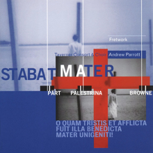 Andrew Parrott: Palestrina, Pärt & Browne: Stabat Mater