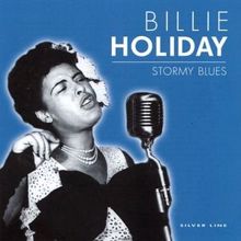 Billie Holiday: Stormy Blues
