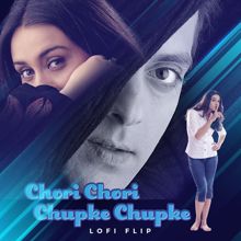 Alka Yagnik: Chori Chori Chupke Chupke (Lofi Flip) (Chori Chori Chupke ChupkeLofi Flip)