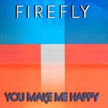 Firefly: You Make Me Happy