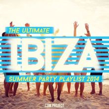 CDM Project: The Ultimate Ibiza Summer Party Playlist 2014