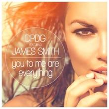 Dpdg feat. James Smith: You to Me Are Everything