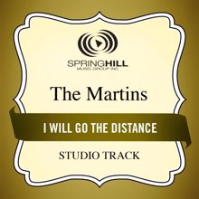 The Martins: I Will Go The Distance (Medium Key Performance Track Without Background Vocals)