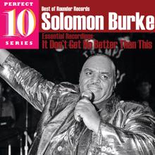 Solomon Burke: It Don't Get No Better Than This: Essential Recordings