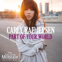 Carly Rae Jepsen: Part of Your World