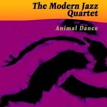 The Modern Jazz Quartet: Animal Dance