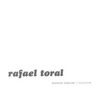 Rafael Toral: My Head On Your Shoulders Feels Like Home