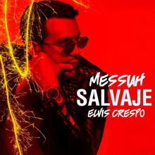 Messiah, Elvis Crespo: Salvaje