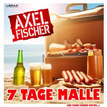 Axel Fischer: 7 Tage Malle (Ich packe meinen Koffer…)