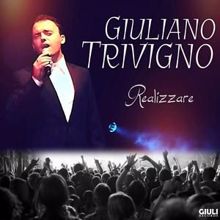 Giuliano Trivigno: Realizzare
