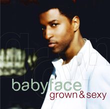 Babyface: Grown & Sexy