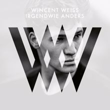 Wincent Weiss: Irgendwie anders (Deluxe)