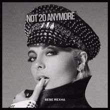 Bebe Rexha: Not 20 Anymore