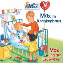 Max: 15: Max im Krankenhaus / Max und der Läusealarm