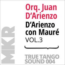 Orquesta Juan D'Arienzo: D'Arienzo con Mauré, Vol. 3