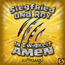 Almklausi: Siegfried & Roy (In Ewigkeit Amen)