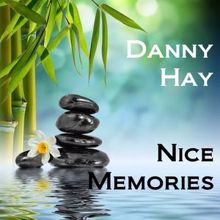Danny Hay: Nice Memories