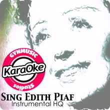 Gynmusic Studios: Sing Edith Piaf (Karaoke Version)