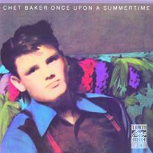 Chet Baker: Once Upon A Summertime