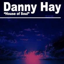Danny Hay: House of Soul