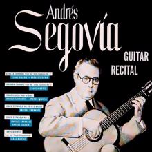 Andrès Segovia: Guitar Recital