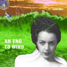 Addie Brik: An End to Wind